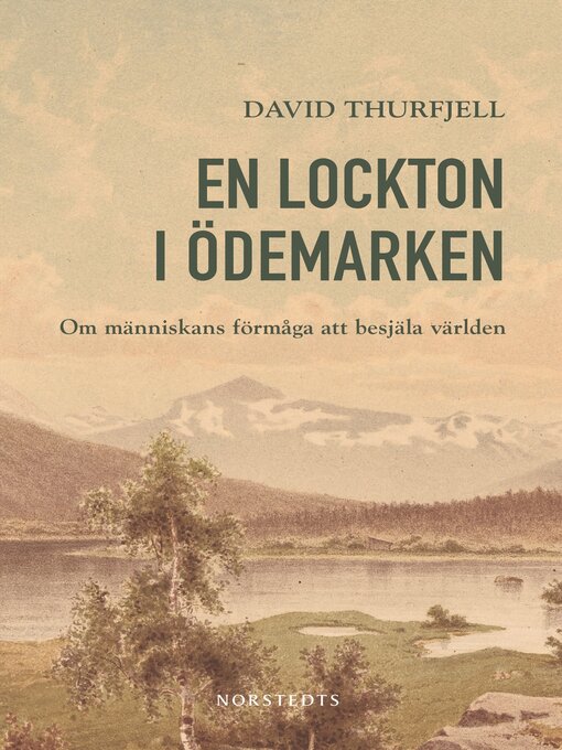 Titeldetaljer för En lockton i ödemarken av David Thurfjell - Tillgänglig